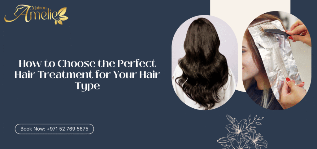 How to Choose the Perfect Hair Treatment for Your Hair TypeHow to Choose the Perfect Hair Treatment for Your Hair TypeHow to Choose the Perfect Hair Treatment for Your Hair Type
