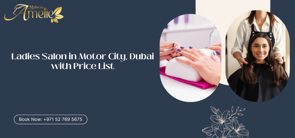 Modern ladies salon in Motor City Dubai with luxury interiors and professional beauty services