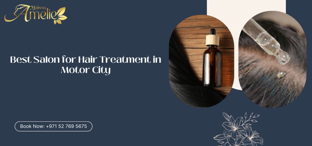 Professional hair treatment service at Maison Amelie in Motor City Dubai