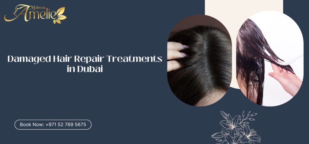 Damaged hair repair treatment at Maison Amelie in Motor City Dubai