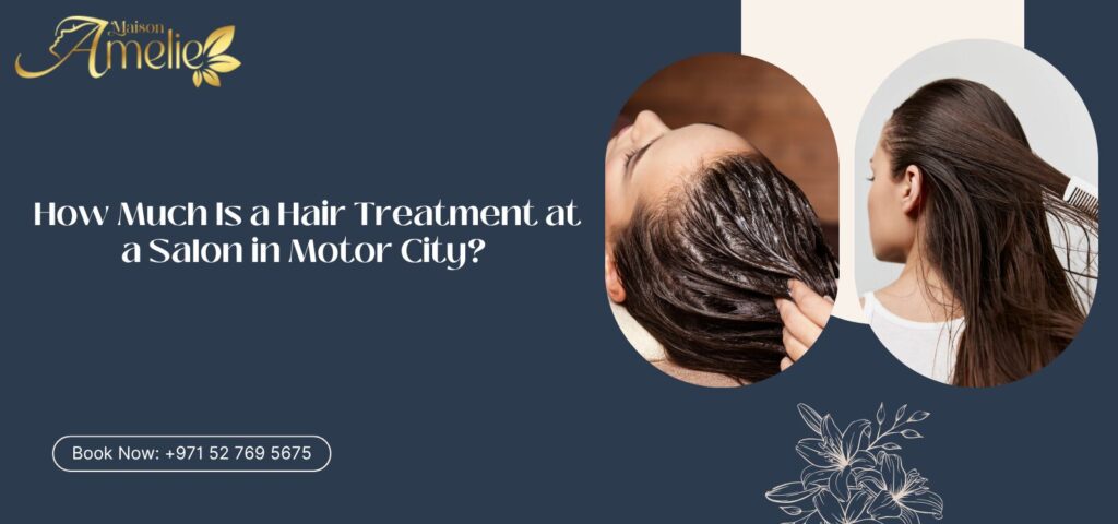 Professional hair treatment service at Maison Amelie in Motor City Dubai