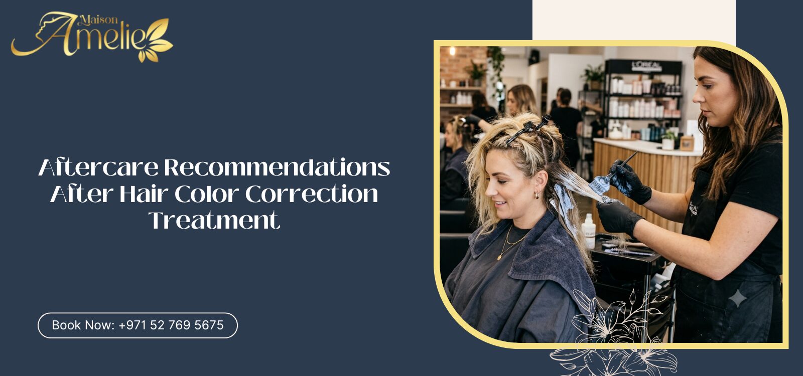 Hair color correction aftercare at Maison Amelie in Motor City Dubai