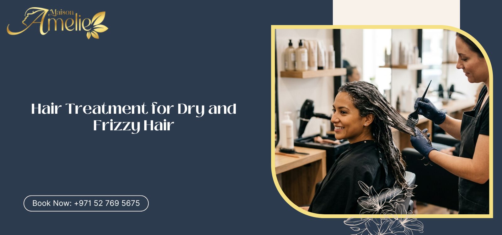 Professional hair treatment for dry and frizzy hair at Maison Amelie in Motor City Dubai