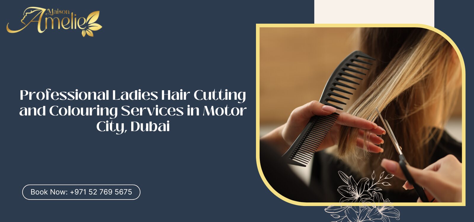 Professional ladies hair cutting and colouring services at Maison Amelie in Motor City, Dubai