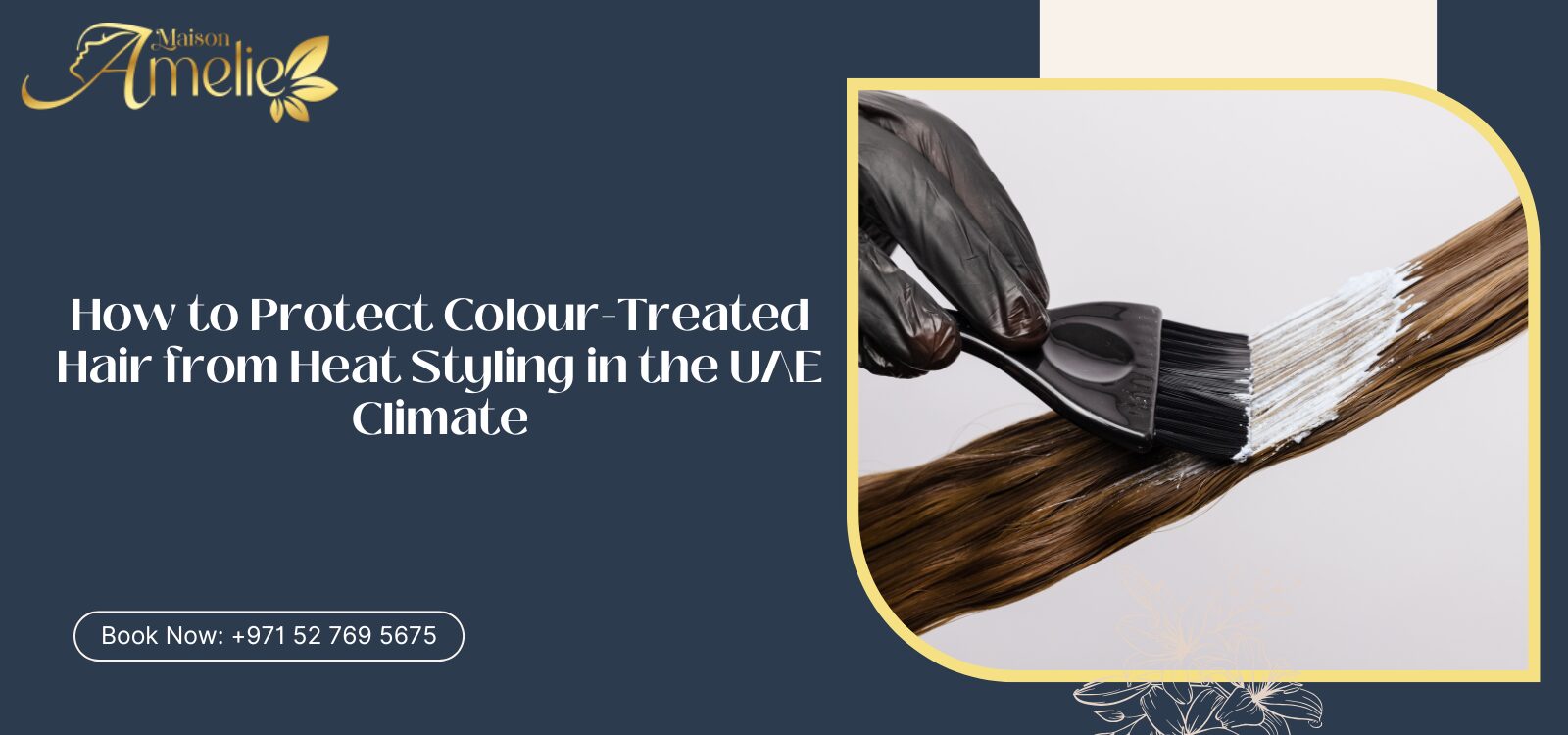 Colour-treated hair protected from heat styling in the UAE climate